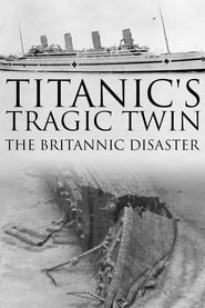 Assistir Titanic's Tragic Twin: The Britannic Disaster online