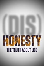 Assistir (Dis)Honesty: The Truth About Lies online